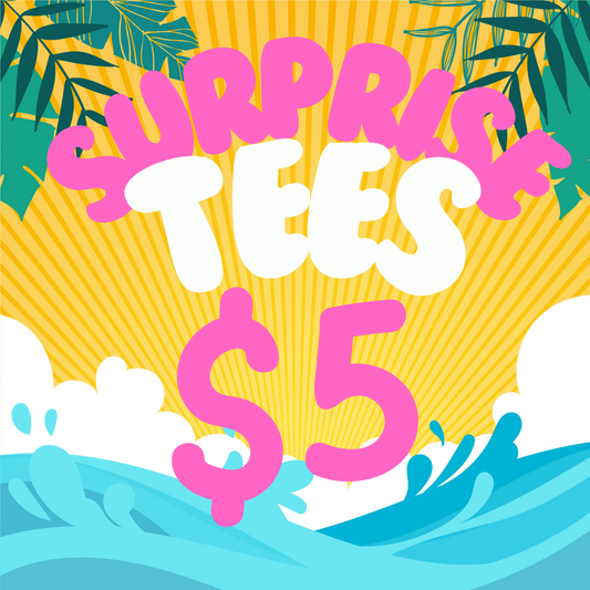 $5 Surprise Tee